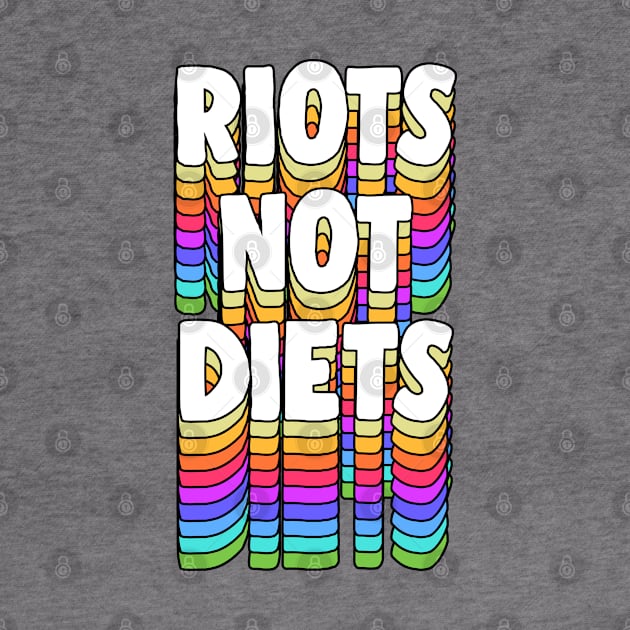 Riots Not Diets - Feminist Typographic Design by DankFutura